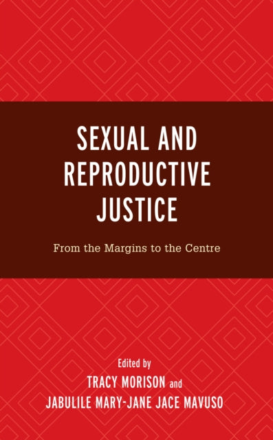 Sexual and Reproductive Justice: From the Margins to the Centre