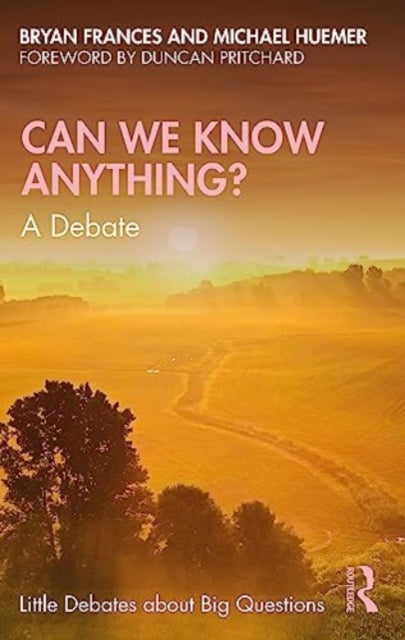 Can We Know Anything?: A Debate