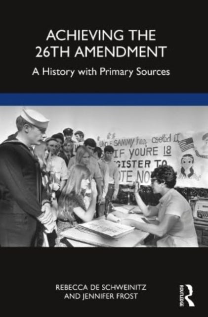Achieving the 26th Amendment: A History with Primary Sources