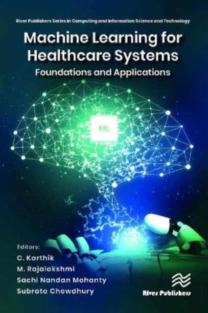 Machine Learning for Healthcare Systems: Foundations and Applications