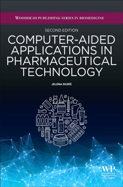 Computer-Aided Applications in Pharmaceutical Technology: Delivery Systems, Dosage Forms, and Pharmaceutical Unit Operations