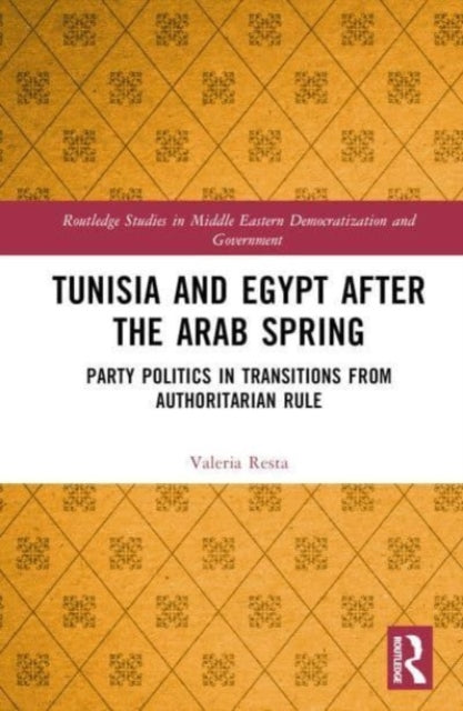 Tunisia and Egypt after the Arab Spring: Party Politics in Transitions from Authoritarian Rule