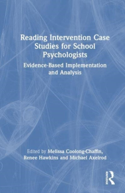 Reading Intervention Case Studies for School Psychologists: Evidence-Based Implementation and Analysis