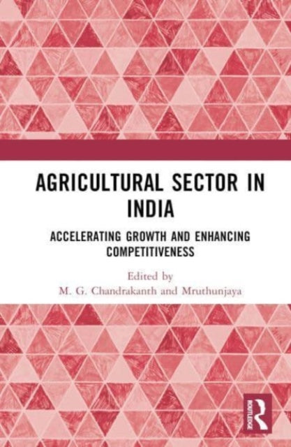 Agricultural Sector in India: Accelerating Growth and Enhancing Competitiveness