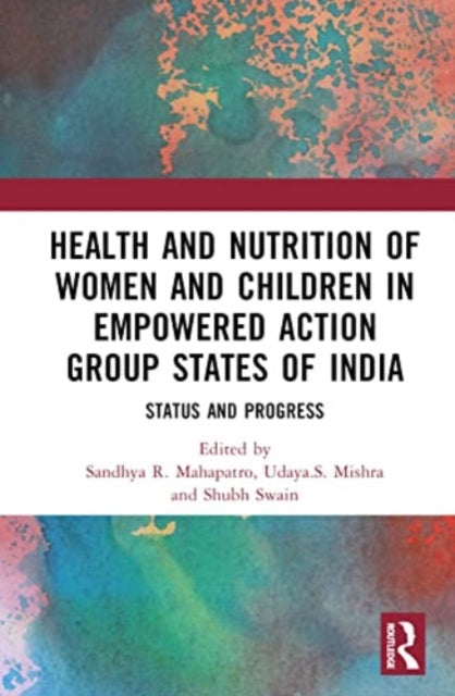 Health and Nutrition of Women and Children in Empowered Action Group States of India: Status and Progress