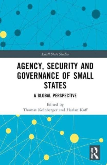 Agency, Security and Governance of Small States: A Global Perspective