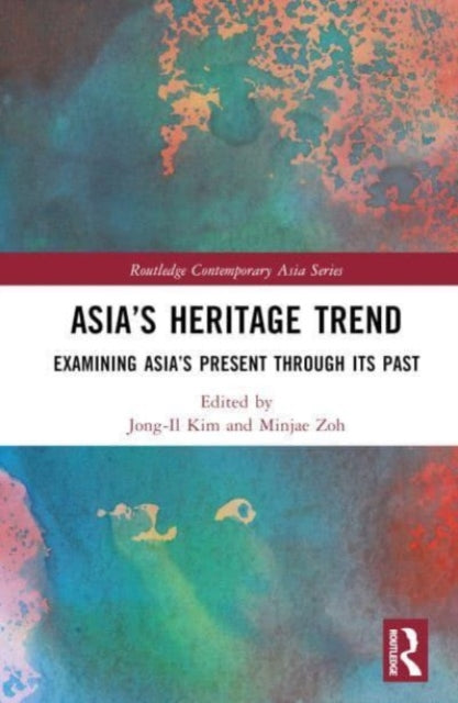 Asia's Heritage Trend: Examining Asia's Present through Its Past