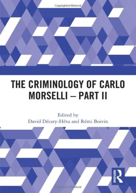 The Criminology of Carlo Morselli - Part II