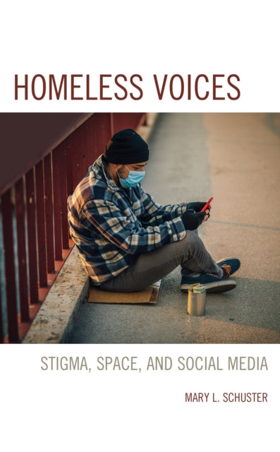 Homeless Voices: Stigma, Space, and Social Media