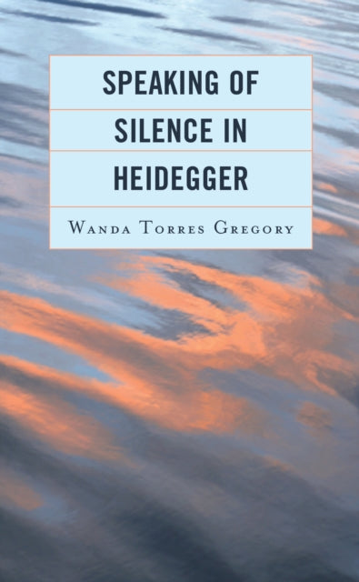 Speaking of Silence in Heidegger