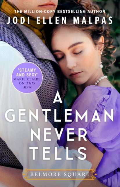 A Gentleman Never Tells: The sexy, steamy and utterly page-turning new regency romance from the million-copy bestselling author!