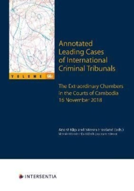Annotated Leading Cases of International Criminal Tribunals - volume 66 (2 dln): Extraordinary Chambers in the Courts of Cambodia (ECCC) November 2018