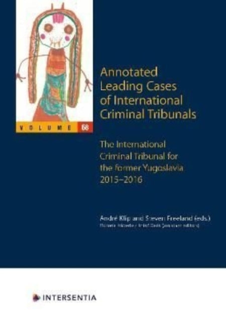 Annotated Leading Cases of International Criminal Tribunals - volume 68: International Criminal Tribunal for the Former Yugoslavia, 1 February 2015 - 29 June 2016