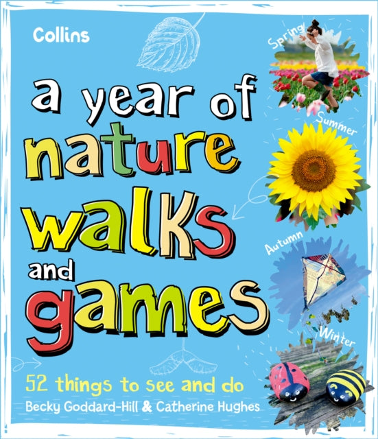 A Year of Nature Walks and Games: 52 Things to See and Do