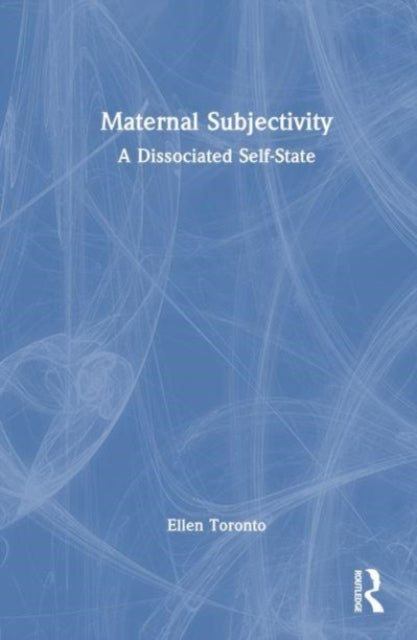 Maternal Subjectivity: A Dissociated Self-State