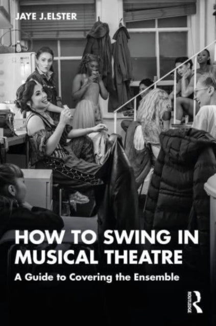 How to Swing in Musical Theatre: A Guide to Covering the Ensemble