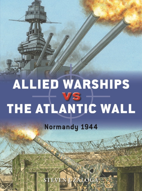 Allied Warships vs the Atlantic Wall: Normandy 1944