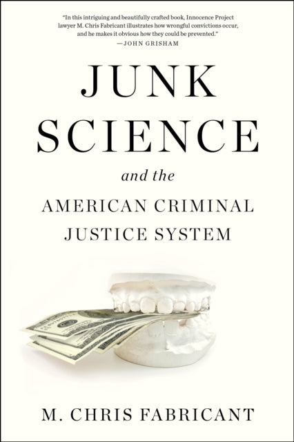 Junk Science: and the American Criminal Justice System