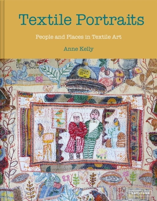 Textile Portraits: People and Places in Textile Art