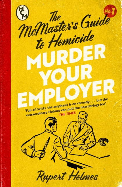 Murder Your Employer: The McMasters Guide to Homicide: THE NEW YORK TIMES BESTSELLER