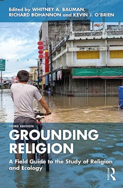 Grounding Religion: A Field Guide to the Study of Religion and Ecology