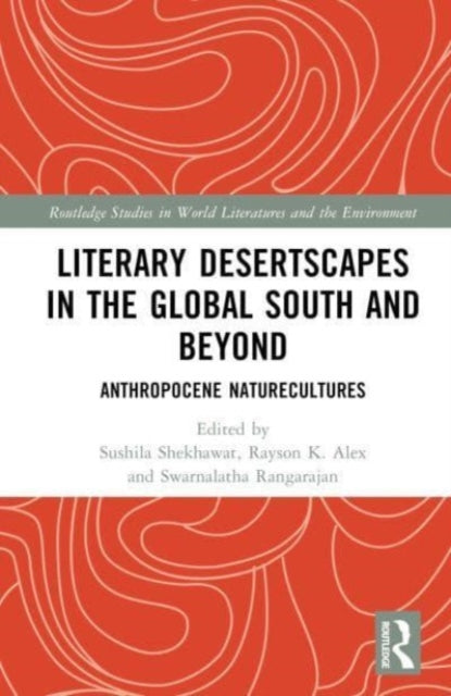 Desertscapes in the Global South and Beyond: Anthropocene Naturecultures