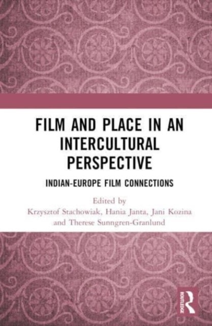 Film and Place in an Intercultural Perspective: India-Europe Film Connections