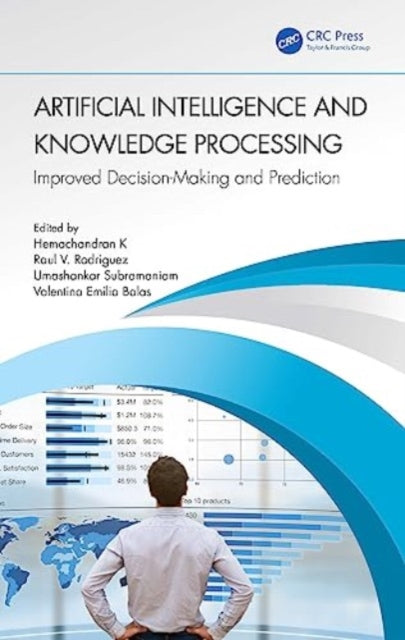 Artificial Intelligence and Knowledge Processing: Improved Decision-Making and Prediction