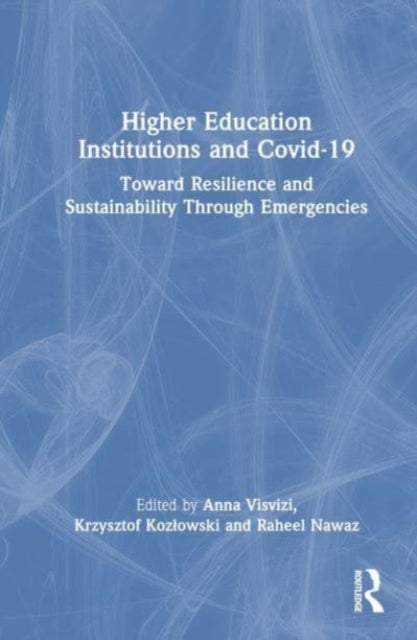 Higher Education Institutions and Covid-19: Toward Resilience and Sustainability Through Emergencies