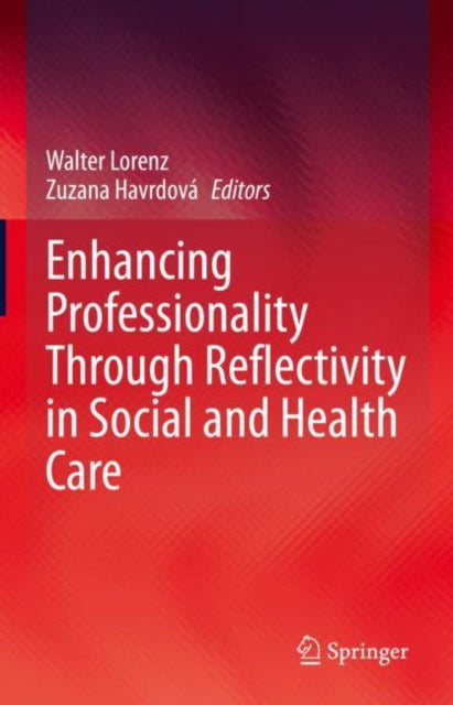 Enhancing Professionality Through Reflectivity in Social and Health Care