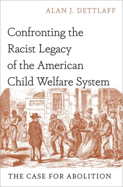 Confronting the Racist Legacy of the American Child Welfare System: The Case for Abolition