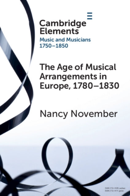 The Age of Musical Arrangements in Europe, 1780-1830