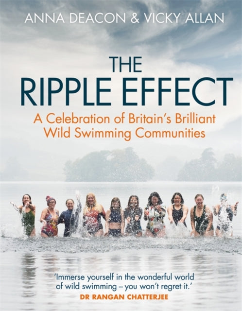 The Ripple Effect: A Celebration of Britain's Brilliant Wild Swimming Communities
