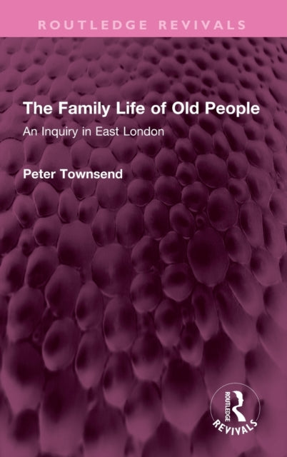 The Family Life of Old People: An Inquiry in East London