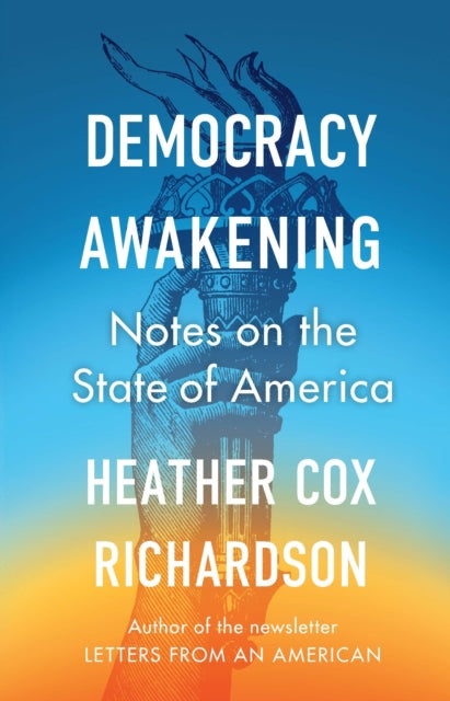 Democracy Awakening: Notes on the State of America