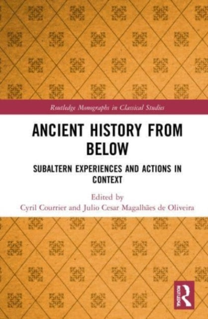 Ancient History from Below: Subaltern Experiences and Actions in Context