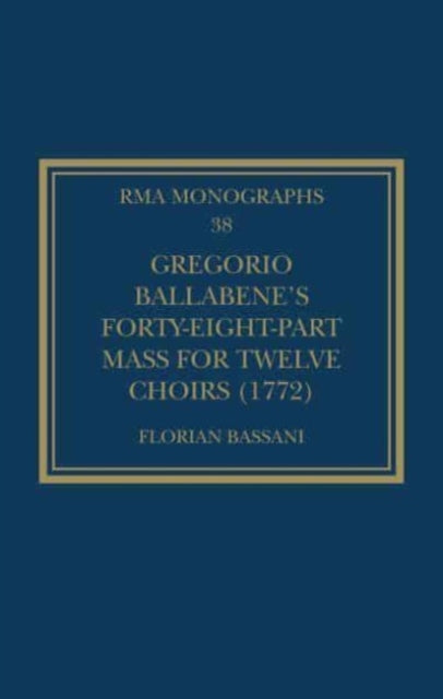 Gregorio Ballabene's Forty-eight-part Mass for Twelve Choirs (1772)