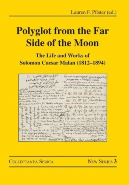 Polyglot from the Far Side of the Moon: The Life and Works of Solomon Caesar Malan (1812-1894)