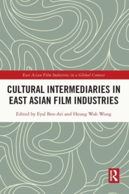 Cultural Intermediaries in East Asian Film Industries