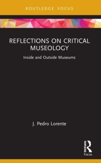 Reflections on Critical Museology: Inside and Outside Museums