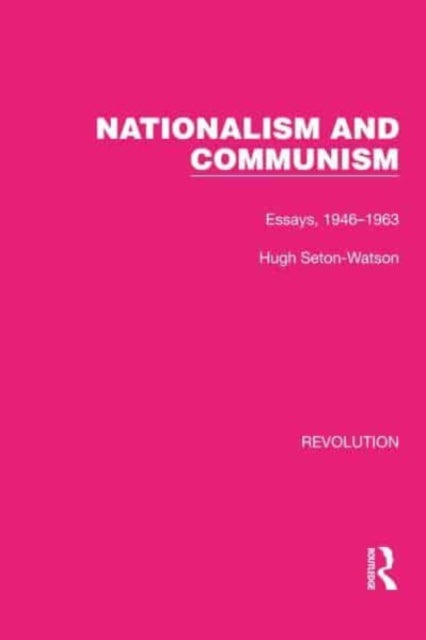 Nationalism and Communism: Essays, 1946-1963