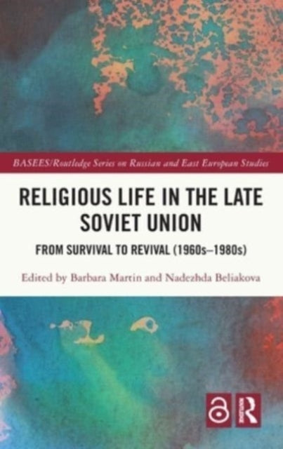 Religious Life in the Late Soviet Union: From Survival to Revival (1960s-1980s)