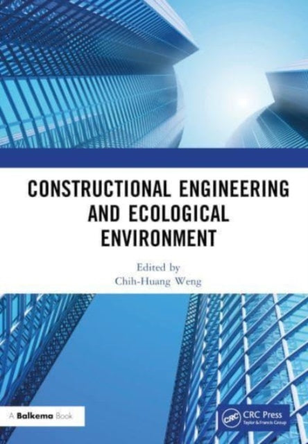 Constructional Engineering and Ecological Environment: Proceedings of the 4th International Symposium on Architecture Research Frontiers and Ecological Environment (ARFEE 2022), Guilin, China, 23-25 December 2022