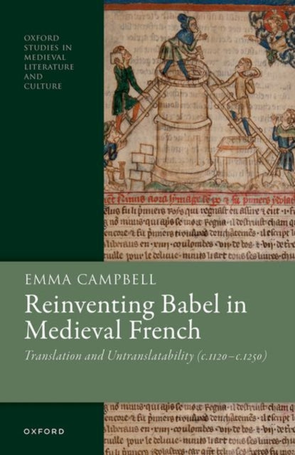 Reinventing Babel in Medieval French: Translation and Untranslatability (^Ic^R. 1120-^Ic^R. 1250)