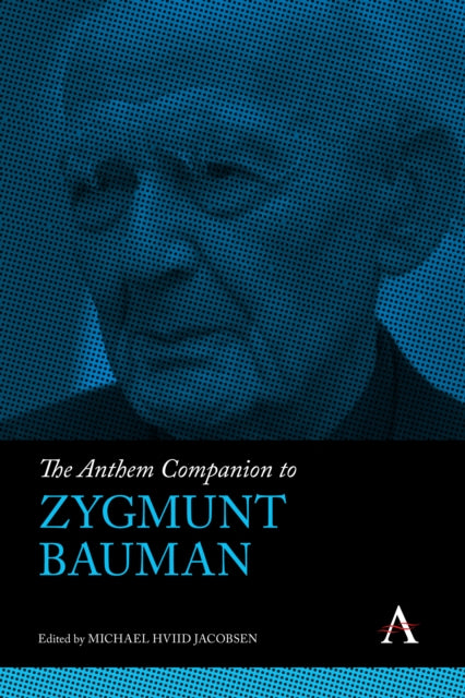 The Anthem Companion to Zygmunt Bauman