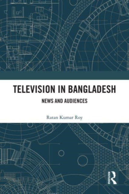 Television in Bangladesh: News and Audiences