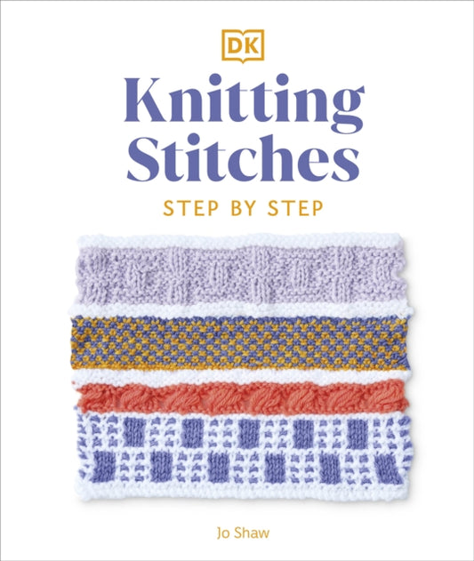 Knitting Stitches Step-by-Step: More than 150 Essential Stitches to Knit, Purl, and Perfect