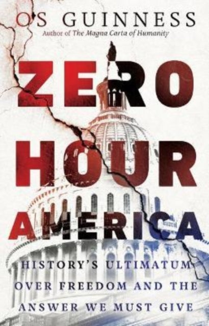 Zero Hour America - History`s Ultimatum over Freedom and the Answer We Must Give