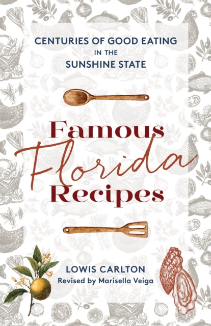 Famous Florida Recipes: Centuries of Good Eating in the Sunshine State