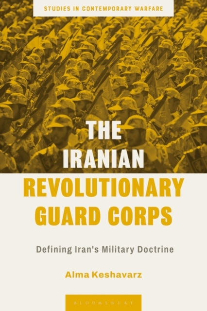 The Iranian Revolutionary Guard Corps: Defining Iran's Military Doctrine